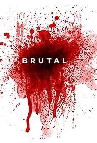 brutal imdb|Brutal (2014) — The Movie Database (TMDB).